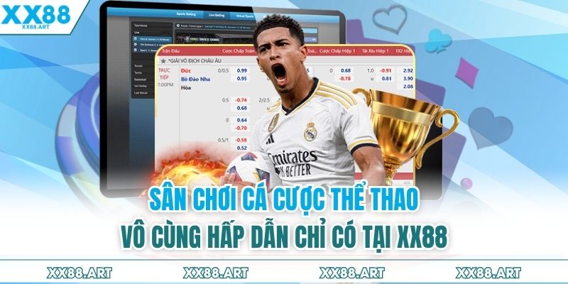 Sân chơi cá cược thể thao vô cùng hấp dẫn chỉ có tại XX88