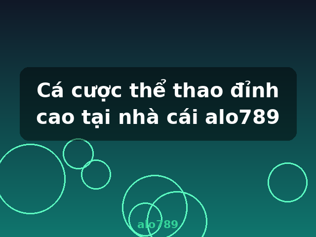 Cá cược thể thao đỉnh cao tại nhà cái alo789 - alo789