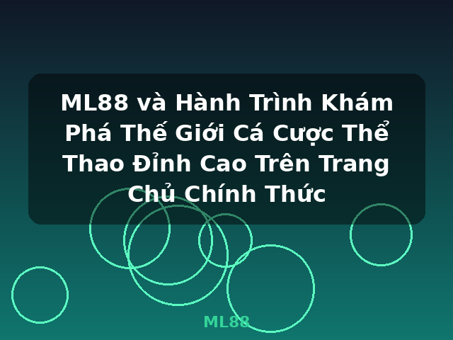 ML88 và Hành Trình Khám Phá Thế Giới Cá Cược Thể Thao Đỉnh Cao Trên Trang Chủ Chính Thức - ML88